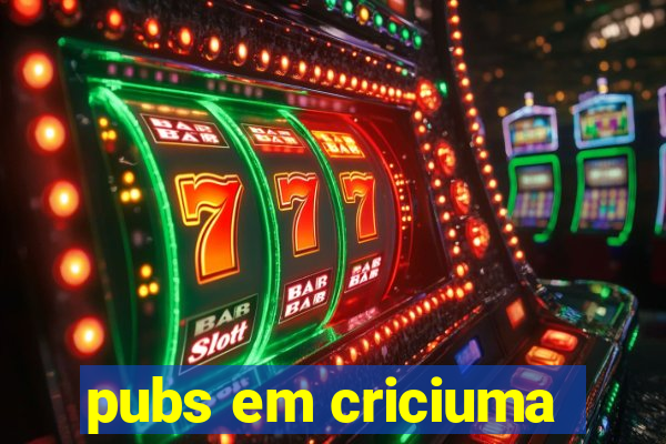 pubs em criciuma